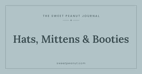 A Guide to Baby Hats, Mittens, and Booties — The Sweet Peanut Journal