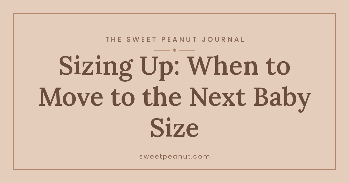 Sizing Up: When to Move to the Next Baby Size