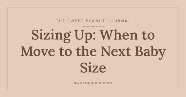 Sizing Up: When to Move to the Next Baby Size — The Sweet Peanut Journal