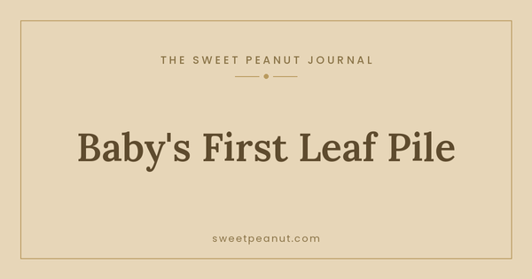 Baby's First Leaf Pile: Outdoor Play Dressing — The Sweet Peanut Journal
