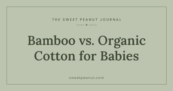 Bamboo vs. Organic Cotton for Babies — The Sweet Peanut Journal