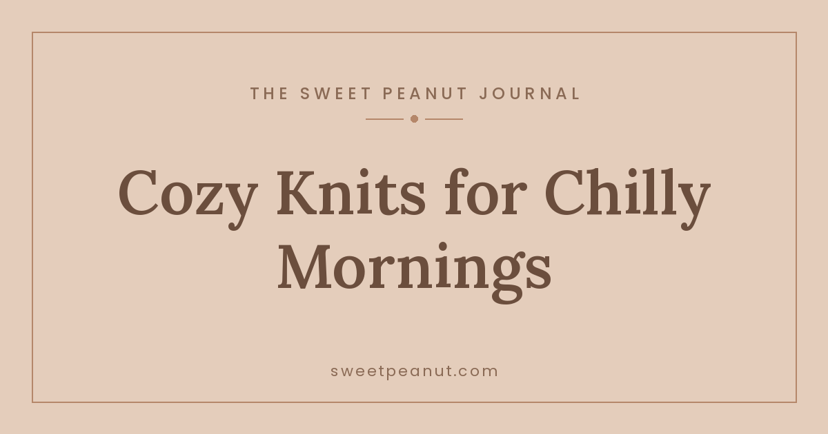 Cozy Knits for Chilly October Mornings