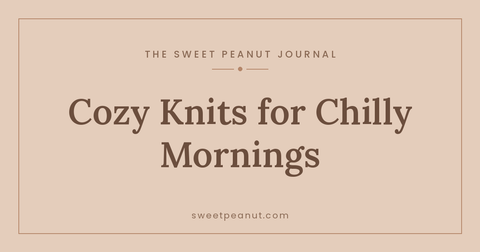 Cozy Knits for Chilly October Mornings — The Sweet Peanut Journal