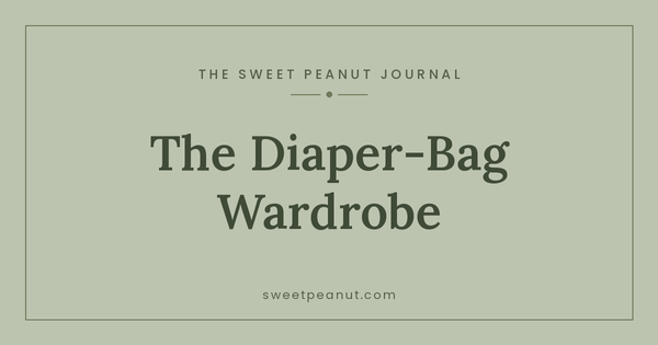 Dressing for a Day Out: The Diaper-Bag Wardrobe — The Sweet Peanut Journal