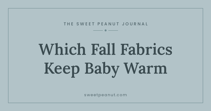 Fall Fabrics: What Keeps Baby Warm Best