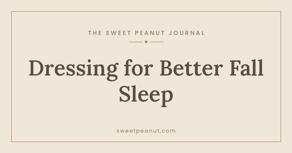 Fall Nap Struggles: Dressing for Better Sleep — The Sweet Peanut Journal