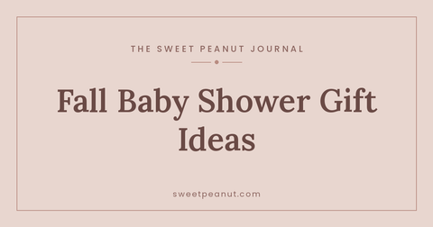 Gift Ideas for a Fall Baby Shower — The Sweet Peanut Journal