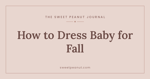 How to Dress Baby for Fall Weather — The Sweet Peanut Journal