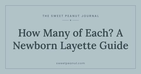 How Many of Each? A Newborn Layette Guide — The Sweet Peanut Journal
