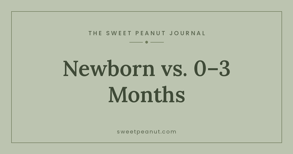 Newborn vs. 0–3 Months: Which to Buy — The Sweet Peanut Journal