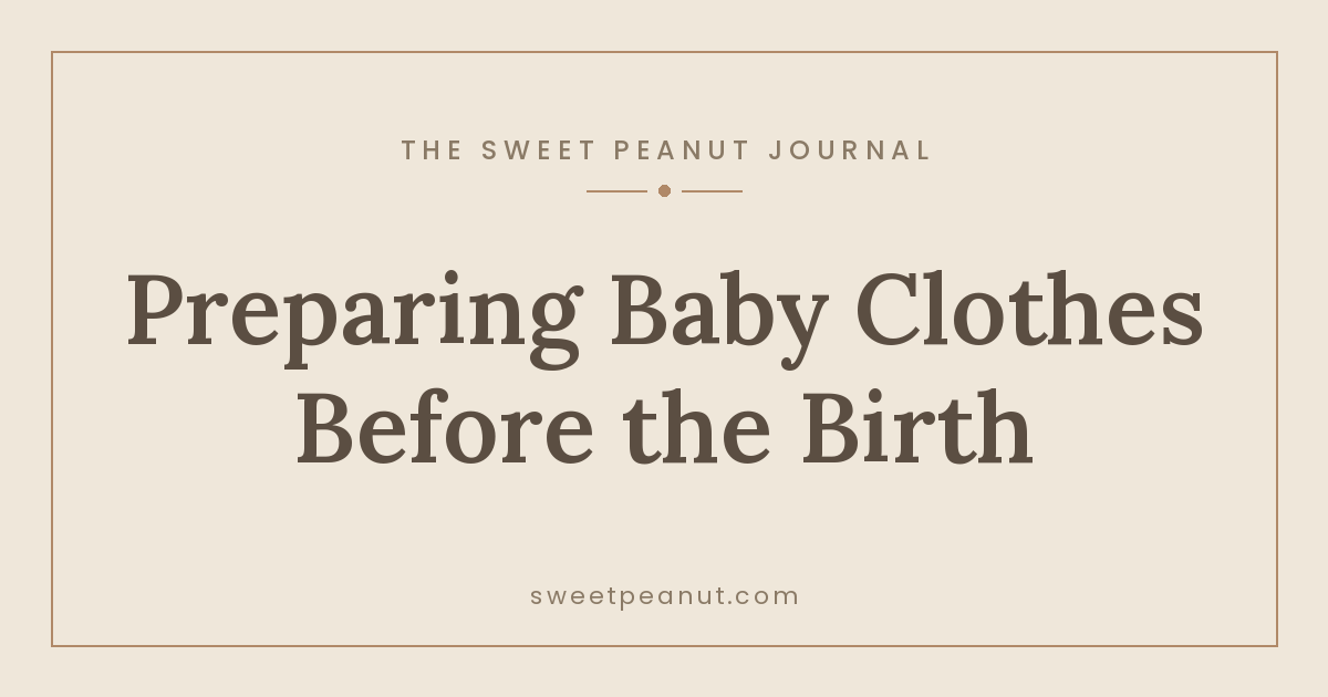 Preparing Baby Clothes Before the Birth