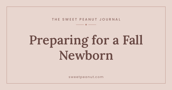 Preparing for a Fall Newborn: A Checklist — The Sweet Peanut Journal