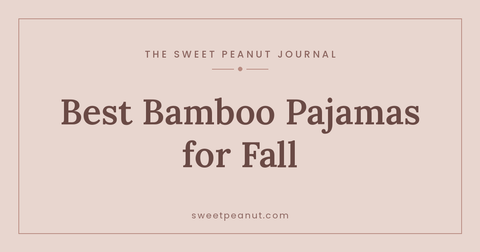 The Best Bamboo Pajamas for Fall — The Sweet Peanut Journal