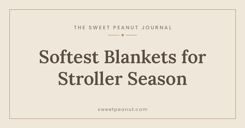 The Softest Blankets for Stroller Season — The Sweet Peanut Journal