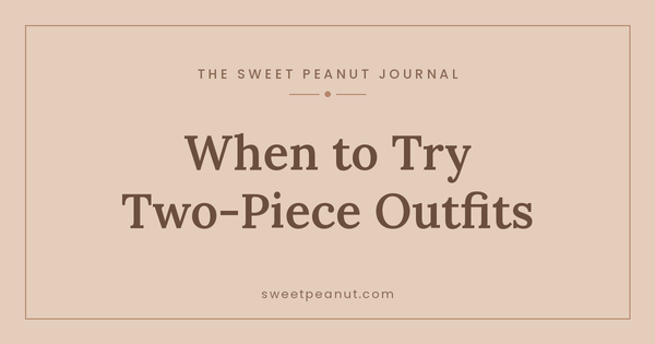 When to Introduce Two-Piece Outfits — The Sweet Peanut Journal
